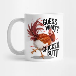 Funny Guess What Chicken Butt Mug